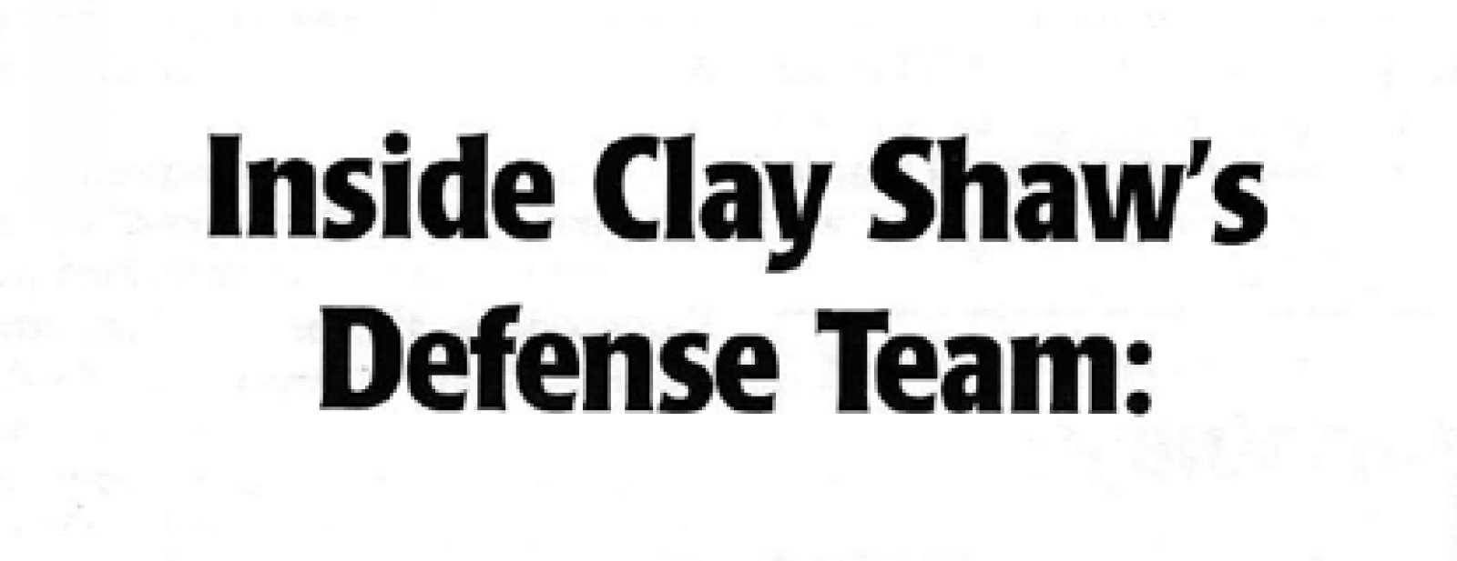 Inside Clay Shaw's Defense Team: The Wegmann Files