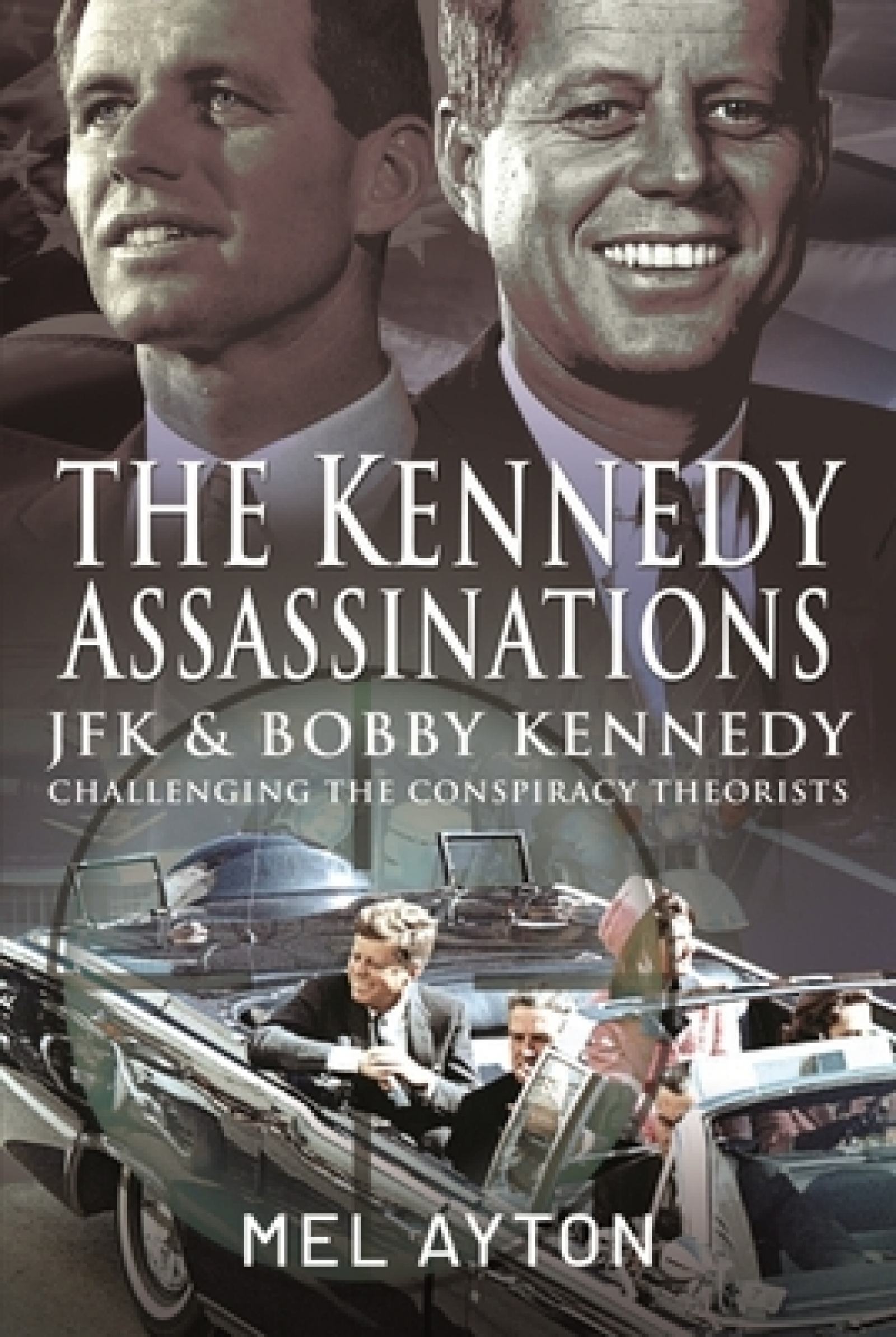 Mel Ayton's The Kennedy Assassinations: A Review